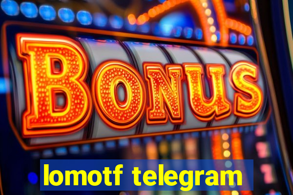 lomotf telegram